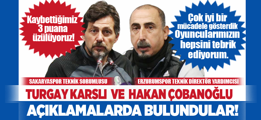 Sakaryaspor Erzurumspor FK maçının ardından iki takımın teknik adamı açıklamalarda bulundu.