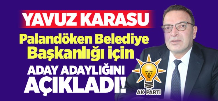 Yavuz Karasu AK Parti’den Palandöken Belediye Başkan aday adayı olduğunu açıkladı.
