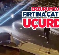 Erzurum’da dün akşam saatlerinde etkili olan fırtına bazı evlerin çatılarının uçmasına neden oldu.