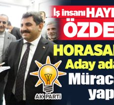 AK Parti Horasan Belediye Başkan Aday adayı iş insanı Hayrettin Özdemir müracaatını yaptı!
