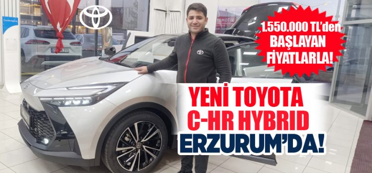 Toyota C-HR Hybrid Modelinin Yeni Nesli Erzurum İkbal Otomotiv’de Satışa Sunuldu!..