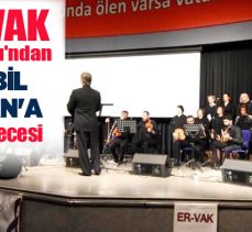Erzurum Kalkınma Vakfı Türk Sanat Müziği Korosunca Erbil Fidan için vefa gecesi düzenlendi.