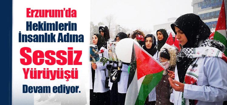 Erzurum’da hekimler ve sağlık çalışanlarının başlattığı “Sessiz Yürüyüş” devam ediyor.
