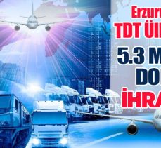 Erzurum’danTürk Devletleri Teşkilatı ülkelere 5 milyon 387 bin TL değerinde ihracat gerçekleştirildi.