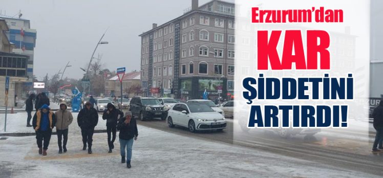 Erzurum’da meteoroloji tarafından bu gün için tahmin edilen kar yağışı etkili olmaya başladı.