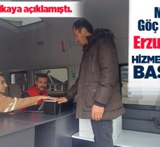 Bakan Yerlikaya tarafından açıklanan Mobil Göç Noktası aracı Erzurum’da hizmet vermeye başladı.