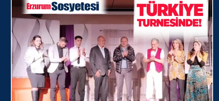 Erzurum Şehir Tiyatrosu “Sosyete” adlı tek perdelik komedi için Türkiye turnesine çıktı!