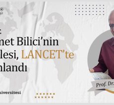 Atatürk Üniversitesinden Prof. Dr. Mehmet Bilici’nin Makalesi Lancet Dergisi’nde Yayımlandı!