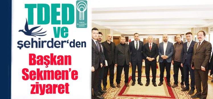 TDED Erzurum ve ŞEHİRDER’in Başkan ve dernek yöneticileri Mehmet Sekmen’i ziyaret etti.
