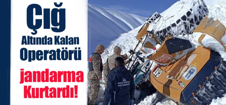 Erzurum Aziziye’de çığ altında kalan iş makinası operatörü jandarma ekiplerince kurtarıldı.