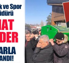 Erzurum İl Gençlik ve Spor eski Müdürü Nihat Gezder son yolculuğuna dualarla uğurlandı.