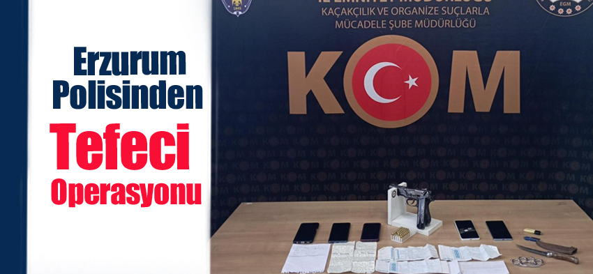 Erzurum’da polis ekiplerince tefecilere yönelik düzenlenen operasyonda 7 kişi yakalandı.