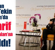 Bakan Tekin, Atatürk Üniversitesi’nde düzenlenen “Maarif Buluşmaları” programına katıldı.