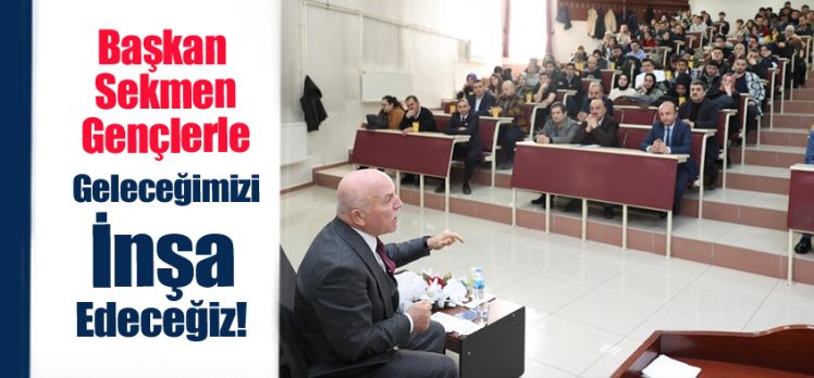 Erzurum Büyükşehir Belediye Başkanı Sekmen, Atatürk Üniversitesi’nde gençlerle bir araya geldi.