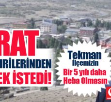 Tekman Belediye Başkan Adayı,Fırat seçime saatler kala hemşehrilerinden destek istedi.