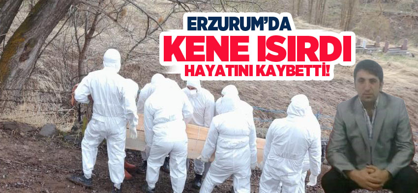 Erzurum’un Oltu ilçesinde kene ısırması sonucu hastanede tedavi gören şahıs hayatını kaybetti.