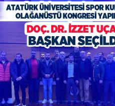 Atatürk Üniversitesi Spor Kulübü olağanüstü kongresinde, Doç. Dr. İzzet Uçan Başkan seçildi.