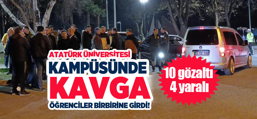 Erzurum Atatürk Üniversitesi kampüsünde iki öğrenci grubu arasında çıkan tartışma kavgaya dönüştü.