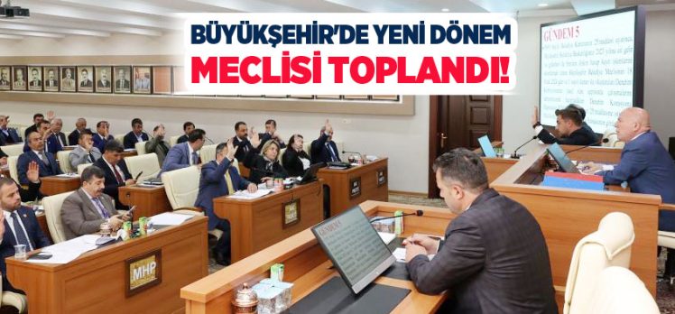 Büyükşehir Belediye Meclisi, Sekmen’in başkanlığında yeni dönemdeki ilk meclis toplantısını yaptı.