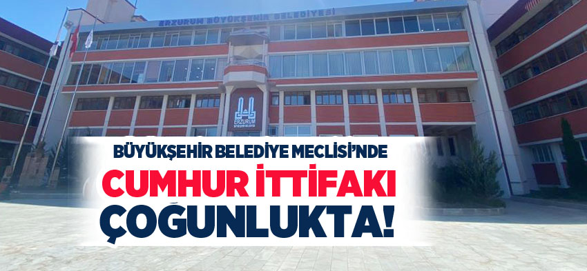 77 üyeli Erzurum Büyükşehir Belediyesi Meclisi’nde çoğunluk Cumhur İttifakı’nda bulunuyor.