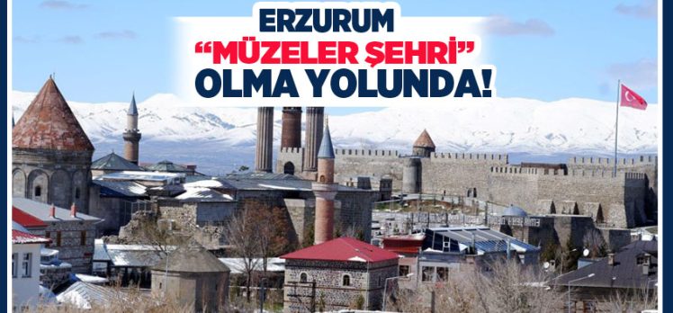 EİT tarafından 2025 Turizm Başkenti ilan edilen Erzurum’da müze sayısı gün geçtikçe artıyor.