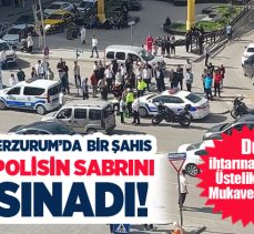 Erzurum’da bir şahsın polise karşı gösterdiği mukavemet, beraberinde olayları getirdi.