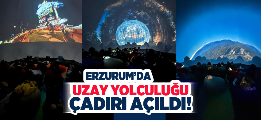 Erzurum Gençlik Merkezi’nce “Uzay Yolculuğu Çadırı” projesinin açılışı bugün yapıldı!…