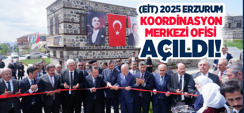 Ekonomik İşbirliği Teşkilatı 2025 Erzurum Turizm Başkenti Koordinasyon Merkezi Ofisi açılışı yapıldı.