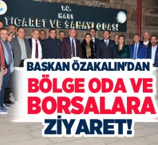 Özakalın, bölge illerindeki oda ve borsalara istişarelerde bulunmak amacıyla ziyaret gerçekleştirdi.