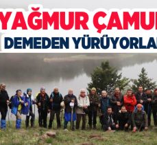 Erzurum Yürüyüş Grubu Doğaseverler ekibi 18 kilometrelik yürüyüşte yağmur çamur dinlemedi.