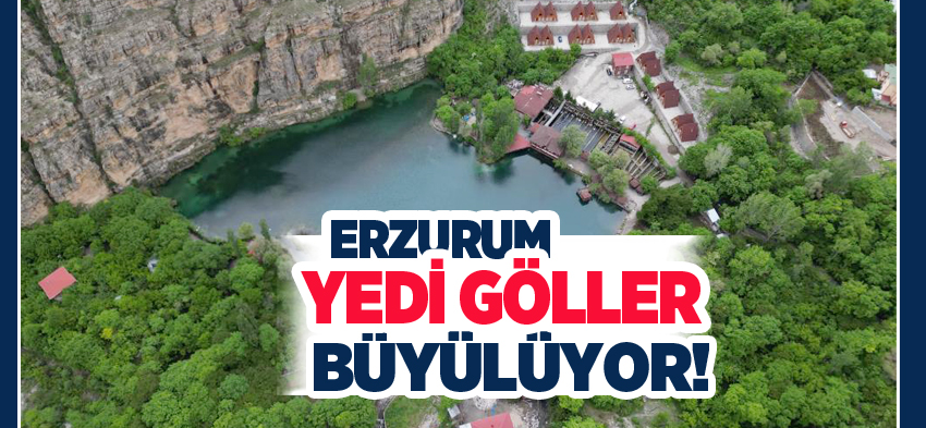 Erzurum’un Uzundere ilçesindeki Yedi Göller, turizmde bir cazibe merkezi haline geliyor.