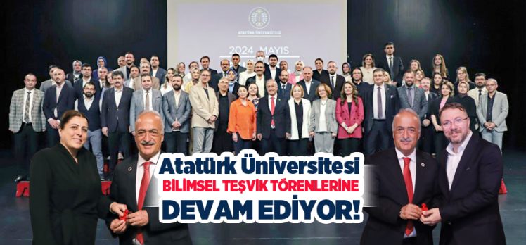 Atatürk Üniversitesi, yıllardır geleneksel hale getirdiği Bilimsel Teşvik Törenlerine devam ediyor…