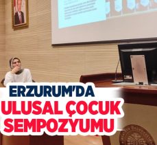 Atatürk Üniversitesi II. Ulusal Çocuk Sempozyumu Nenehatun Kültür Merkezinde gerçekleşti.