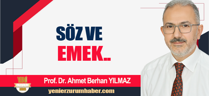 İnsani değerler adına yerinde, zamanında söylenen söz ile aynı şartlarda verilen emek değerlidir.