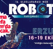 Uluslararası MEB Robot Yarışması bu defa 16-19 Ekim tarihleri arasında Erzurum’da yapılacak.