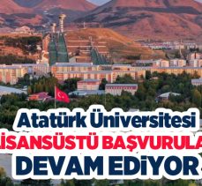 Atatürk Üniversitesi lisansüstü başvuruları devam ediyor