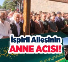 Gazeteci Muhammet İspirli’nin annesi Ayişe İspirli son yolculuğuna dualarla uğurlandı.