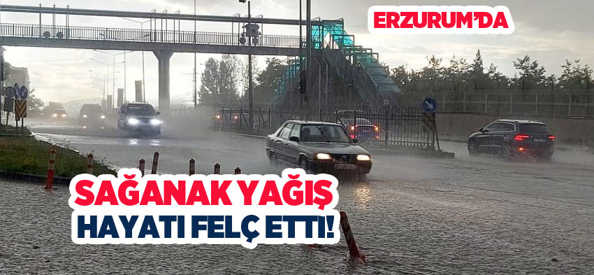 Erzurum’da akşam saatlerinde etkili olan sağanak yağış cadde ve sokaklarda su birikintileri oluşturdu.