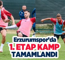 Erzurumspor’da 1. etap kamp tamamlandı