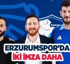 Erzurumspor’da iki imza daha