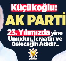 İl Başkanı Av. İbrahim Küçükoğlu, “AK Parti mazlum ve mağdur milletlerin umududur..”