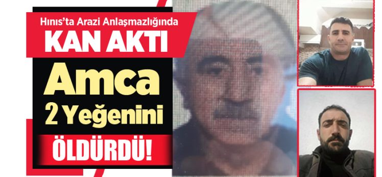 Erzurum Hınıs’ta arazi anlaşmazlığı yüzünden çıkan tartışmada amca 2 yeğenini av tüfeği ile öldürdü.