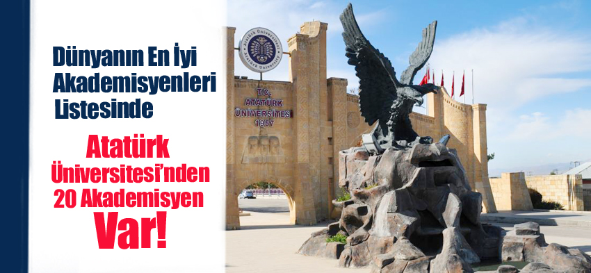 Dünyanın en iyi akademisyenleri listesinde Atatürk Üniversitesi’nden 20 akademisyen var!..