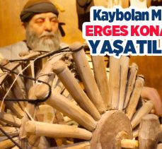 Erzurum’da 1Kaybolan ya da kaybolmaya yüz tutan meslekler, Erges Konağı’nda yaşatılıyor…