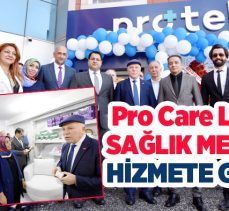 ‘Pro Care Life’ ‘Medikal-Estetik ve Güzellik’ Sağlık Hizmetleri Merkezi Erzurum’da hizmete girdi.