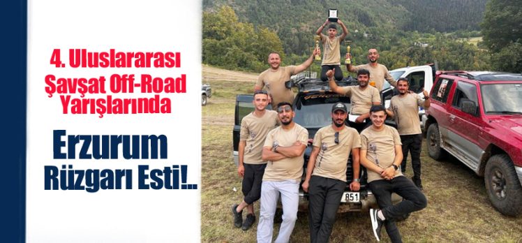 Artvin’in Şavşat’ta düzenlenen 4. Uluslararası Şavşat Off-Road oyunlarında Erzurum rüzgarı esti.