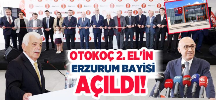 İkinci el araç pazarının lideri Otokoç 2. El’in bayisi Erzurum’da görkemli bir törenle hizmete girdi.