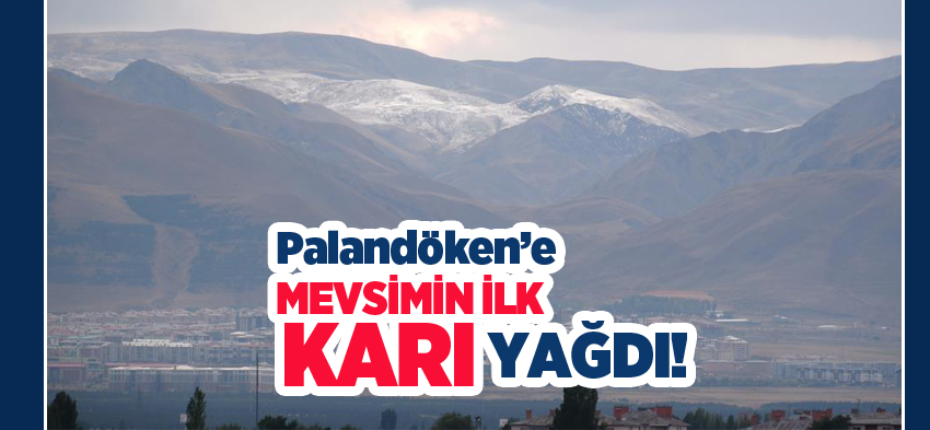 Palandöken Dağının yüksek kesimleri beyaza bürünürken şehirde hava sıcaklığı 10 derece düştü.