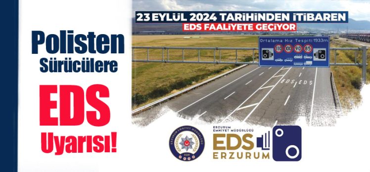 Erzurum’da polis uyardı: 15 güzergahta 23 Eylül 2024 tarihinden itibaren EDS faaliyete geçiyor!…