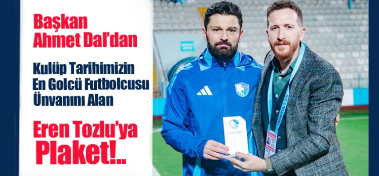 Erzurumspor FK Başkanı Ahmet Dal, kulüp tarihinin en golcü futbolcusu Eren Tozlu’ya  plaket verdi.